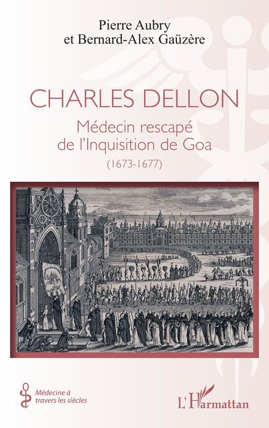 Charles Dellon, Médecin rescapé de l’Inquisition de Goa  (1673-1677) (9782336590400-front-cover)