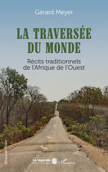 La traversée du monde, Récits traditionnels de l’Afrique de l’Ouest (9782336545646-front-cover)
