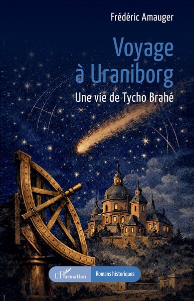 Voyage à Uraniborg, Une vie de Tycho Brahé (9782336599915-front-cover)
