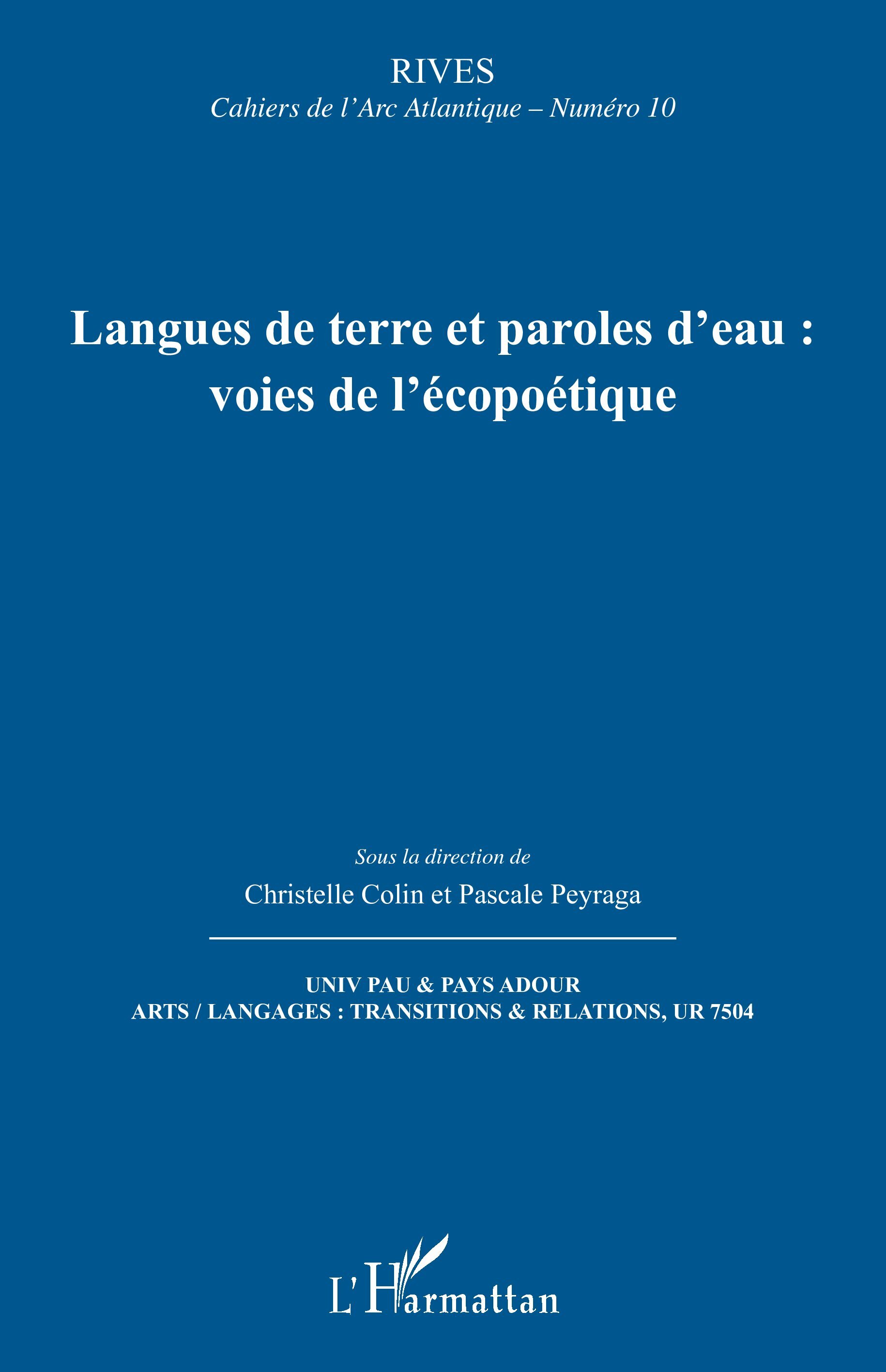 Rives - Cahiers de l'Arc Atlantique, Langues de terre et paroles d’eau : voies de l’écopoétique (9782336575483-front-cover)