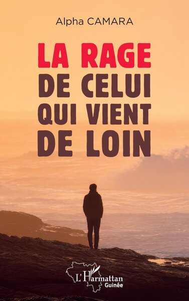 La rage de celui qui vient de loin (9782336586045-front-cover)