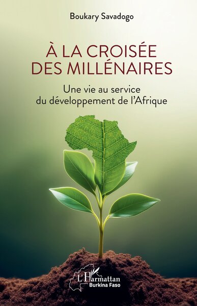 À la croisée des millénaires, Une vie au service du développement de l’Afrique (9782336528823-front-cover)