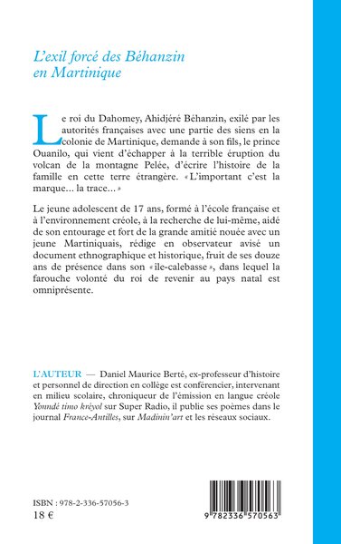 L’exil forcé des Béhanzin en Martinique, (11 février 1894 – 1er avril 1906) Récit du prince Ouanilo (9782336570563-back-cover)