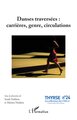 Danses traversées :  carrières, genre, circulations (9782336534220-front-cover)