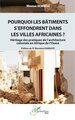 Pourquoi les bâtiments s’effondrent dans les villes africaines ?, Héritage des pratiques de l’architecture coloniale  en Afrique (9782336548135-front-cover)