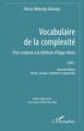 Vocabulaire de la complexité, Post-scriptum à la Méthode d’Edgar Morin Tome 1 Nouvelle Édition Revue, corrigée, remaniée et augm (9782336516196-front-cover)