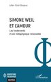 Simone Weil et l'amour, Les fondements d’une métaphysique renouvelée (9782336556581-front-cover)