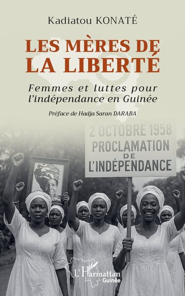 Les mères de la liberté, Femmes et luttes pour l'indépendance en Guinée (9782336537368-front-cover)