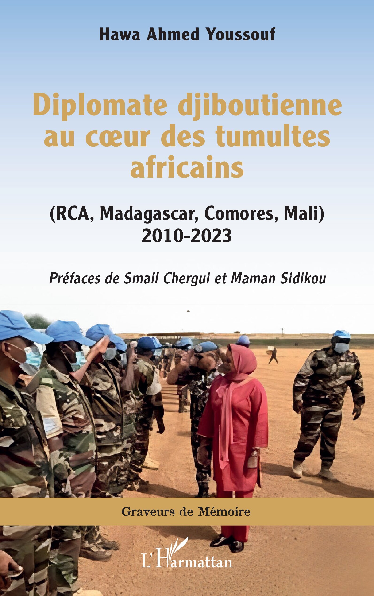 Diplomate djiboutienne au coeur des tumultes africains, (RCA, Madagascar, Comores, Mali) 2010-2023 (9782336594811-front-cover)
