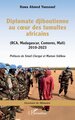 Diplomate djiboutienne au coeur des tumultes africains, (RCA, Madagascar, Comores, Mali) 2010-2023 (9782336594811-front-cover)