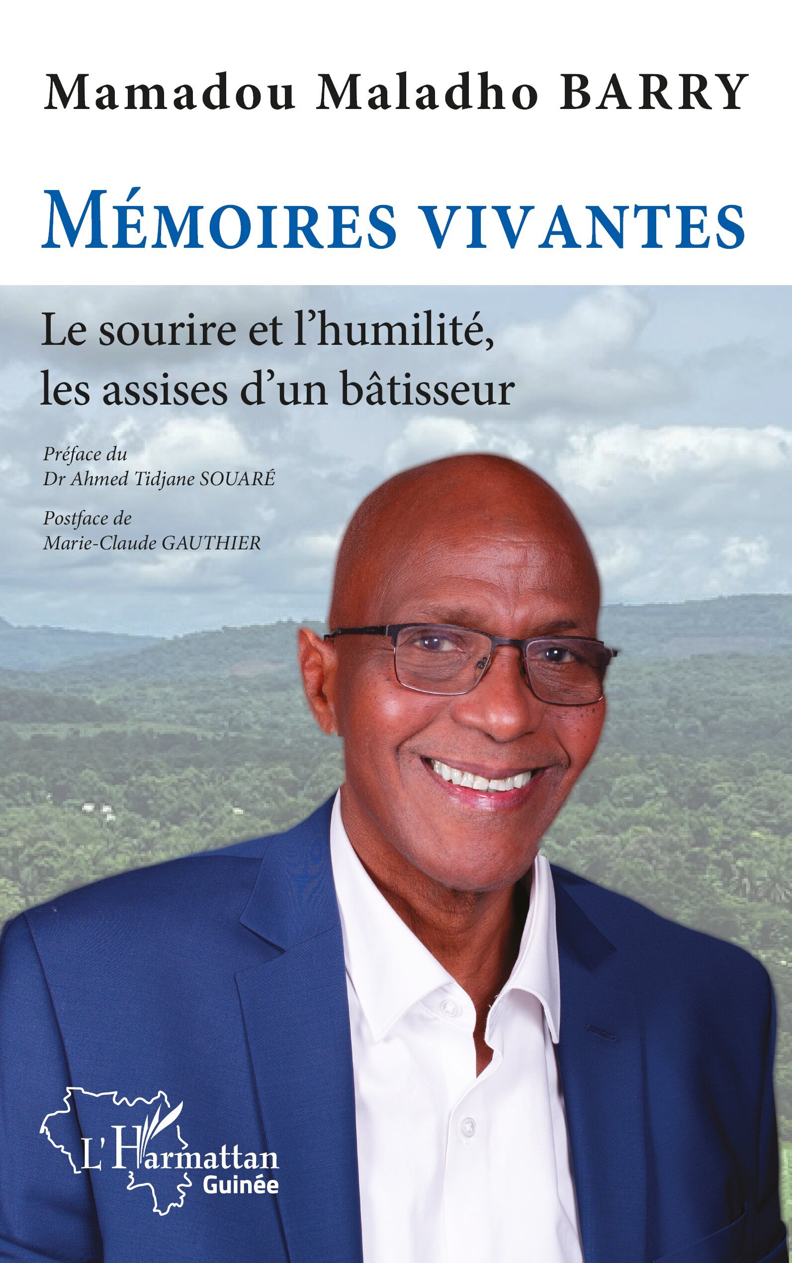 Mémoires vivantes, Le sourire et l'humilité, les assises d'un bâtisseur (9782336597843-front-cover)