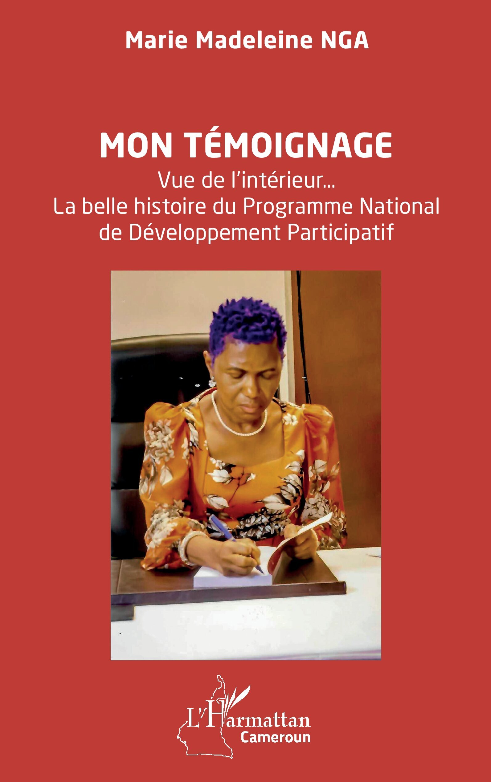 Mon témoignage, Vue de l’intérieur…  La belle histoire du Programme National de Développement Participatif (9782336544175-front-cover)