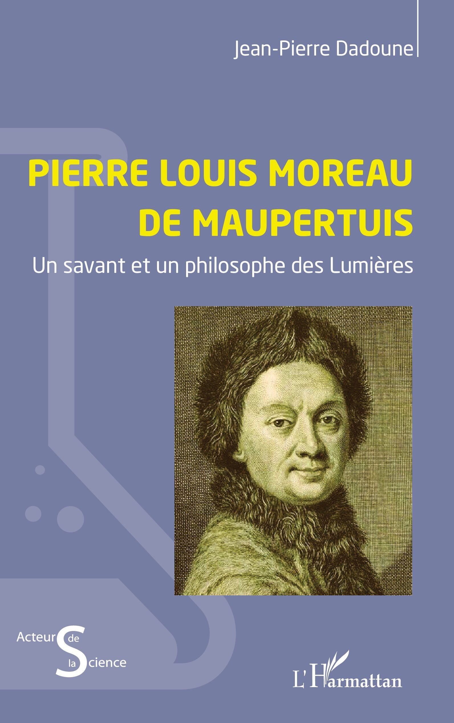 Pierre Louis Moreau de Maupertuis, Un savant et un philosophe des Lumières (9782336525303-front-cover)