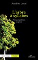 L’arbre à syllabes, Presque-poèmes en prose (9782336587998-front-cover)