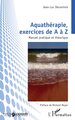 Aquathérapie, exercices de A à Z, Manuel pratique et théorique (9782336537757-front-cover)