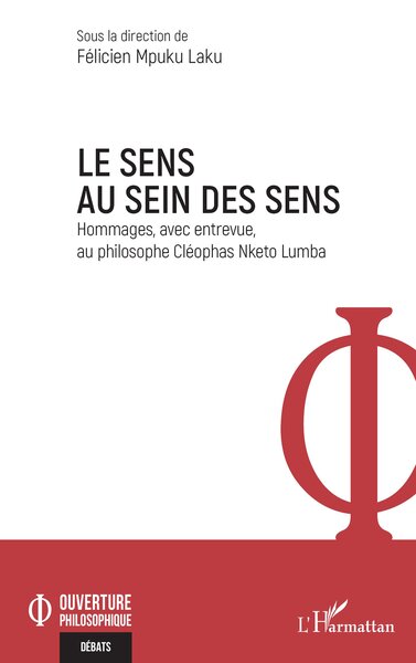 Le sens au sein des sens, Hommages, avec entrevue, au philosophe Cléophas Nketo Lumba (9782336589473-front-cover)