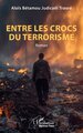 Entre les crocs du terrorisme (9782336545493-front-cover)