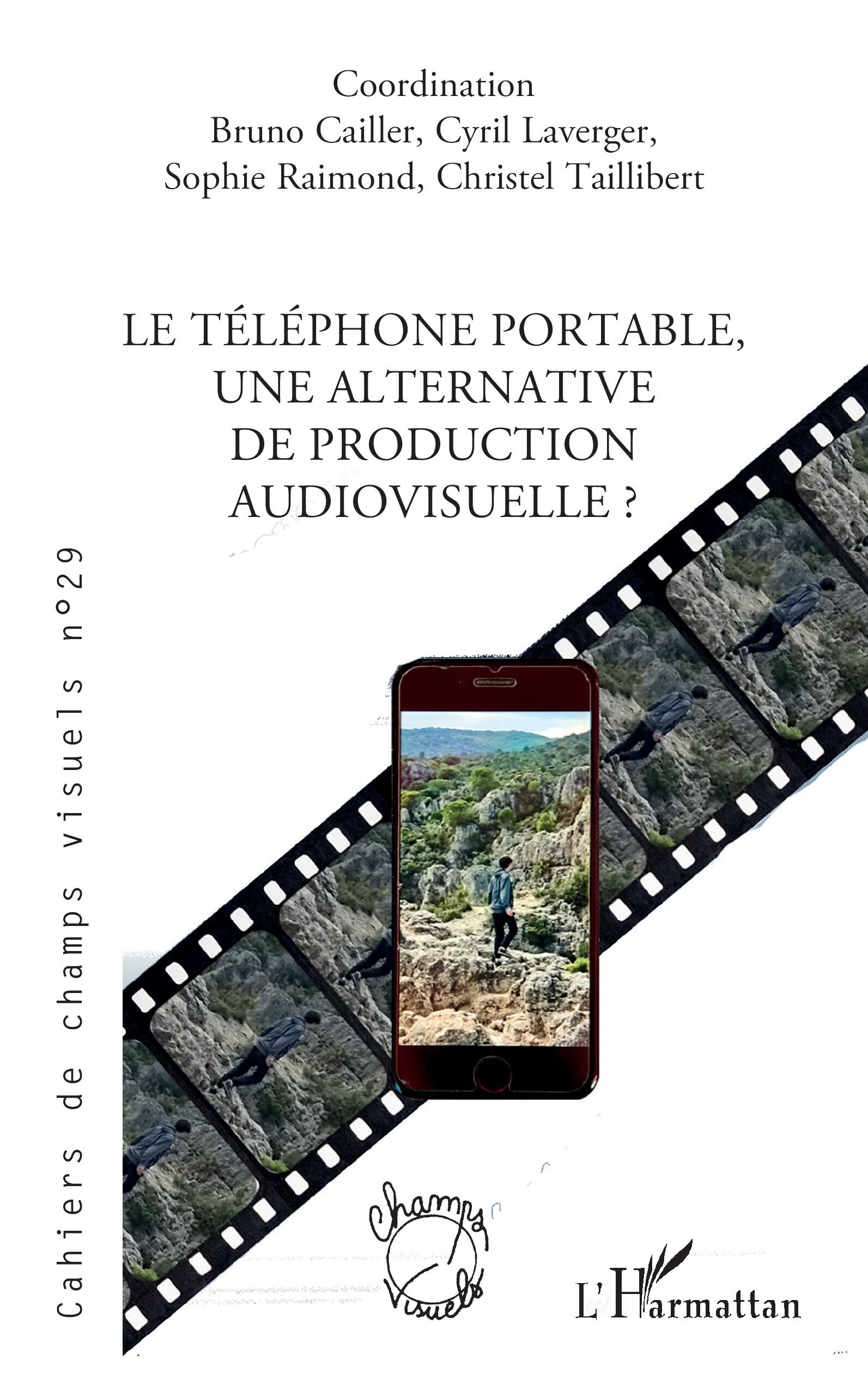 Cahiers de champs visuels, Le téléphone portable, une alternative de production audiovisuelle ? (9782336594873-front-cover)