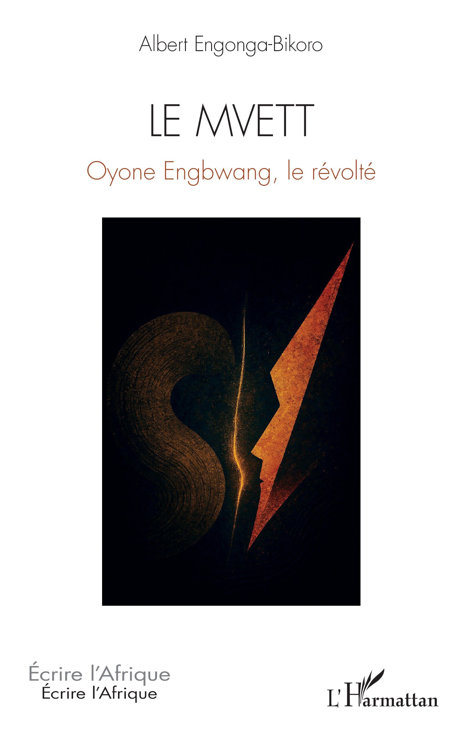 Le Mvett, Oyone Engbwang, le révolté (9782336560977-front-cover)