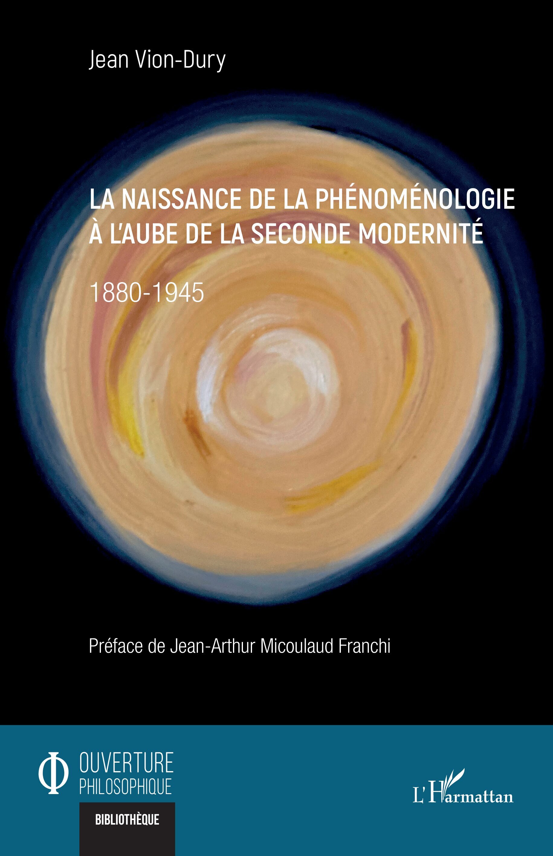 La naissance de la phénoménologie à l’aube de la seconde modernité, 1880-1945 (9782336523743-front-cover)