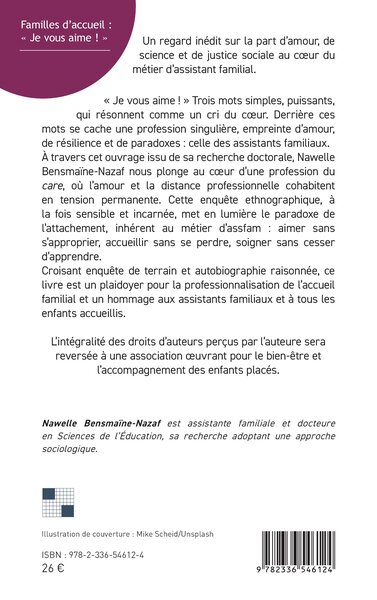 Familles d’accueil : « Je vous aime ! », Ethnographie du paradoxe de l’attachement dans le métier d’assistant familial (9782336546124-back-cover)