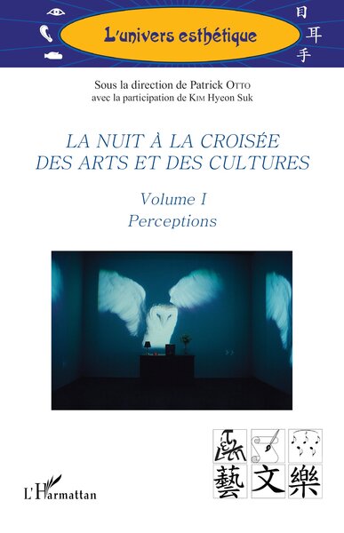 La nuit à la croisée des arts et des cultures, Volume I Perceptions (9782336507460-front-cover)