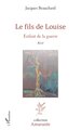 Le fils de Louise, Enfant de la guerre (9782336530956-front-cover)