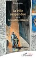 La ville suspendue, suivi de Les petits-enfants (9782336582740-front-cover)