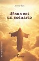 Jésus est un scénario (9782336539706-front-cover)