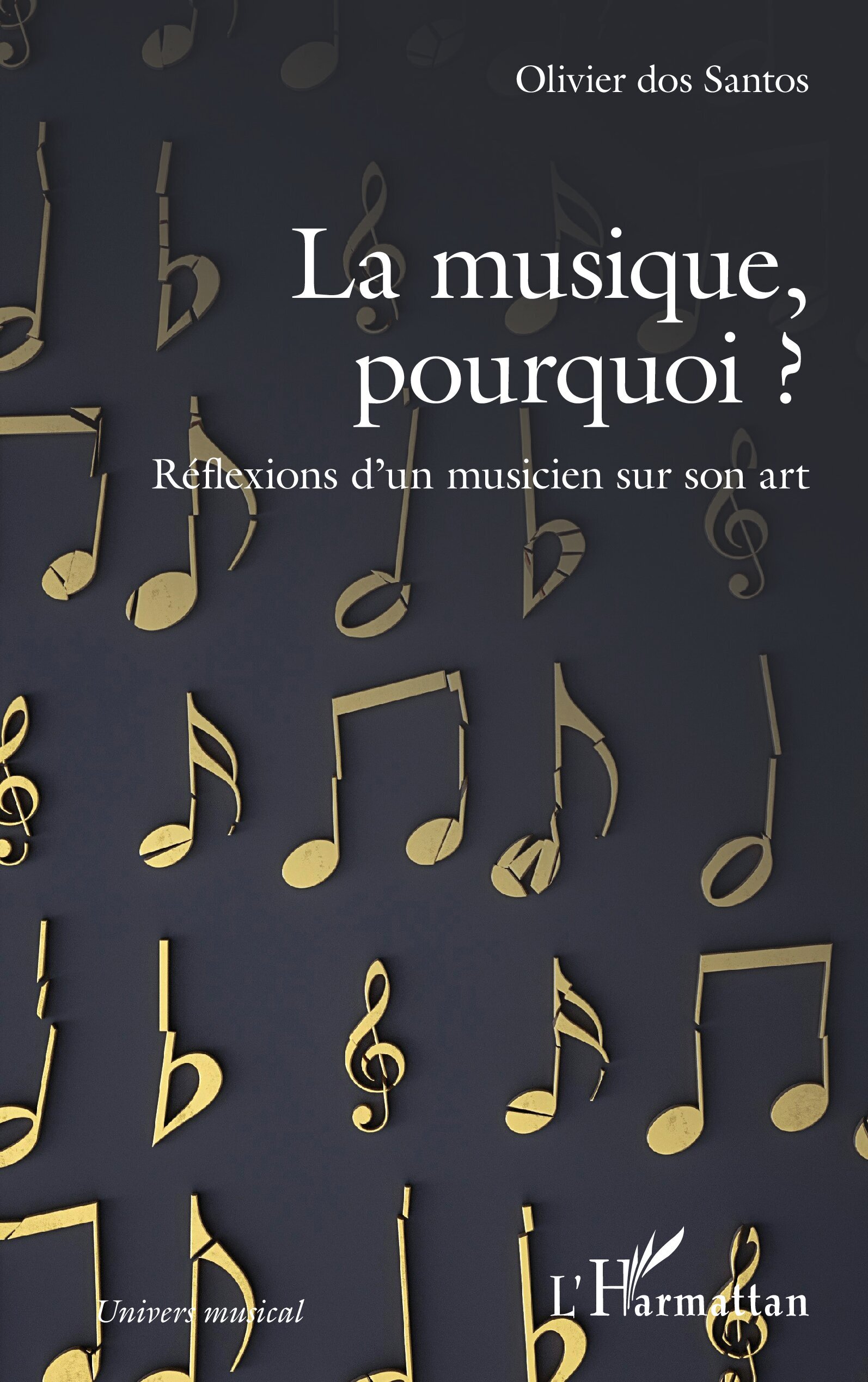 La musique, pourquoi ?, Réflexions d'un musicien sur son art (9782336539553-front-cover)