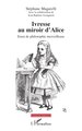 Ivresse au miroir d’Alice, Essai de philosophie merveilleuse (9782336525426-front-cover)