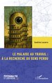 Le malaise au travail : À la recherche du sens perdu (9782336589718-front-cover)