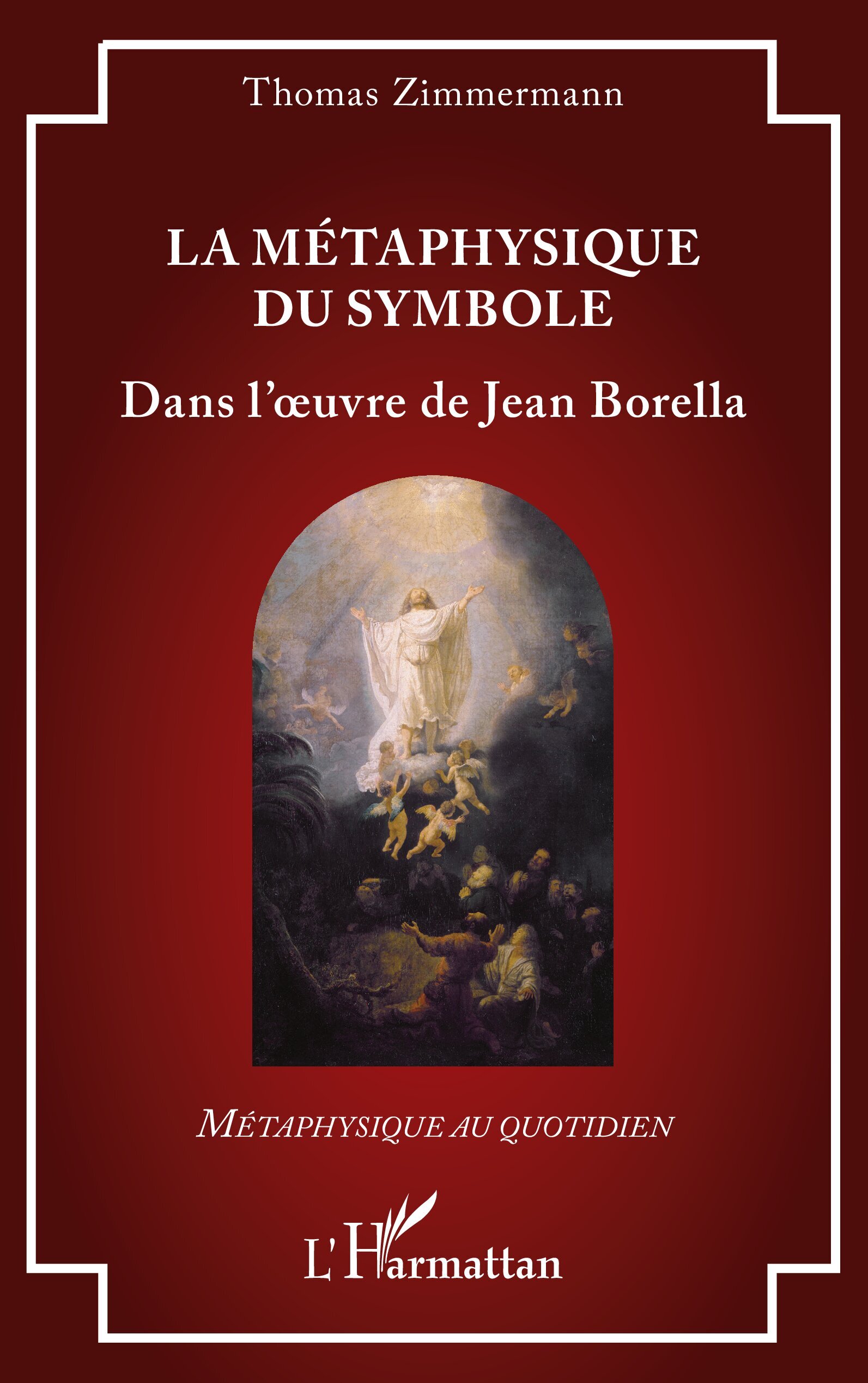 La métaphysique du symbole, Dans l’oeuvre de Jean Borella (9782336577463-front-cover)