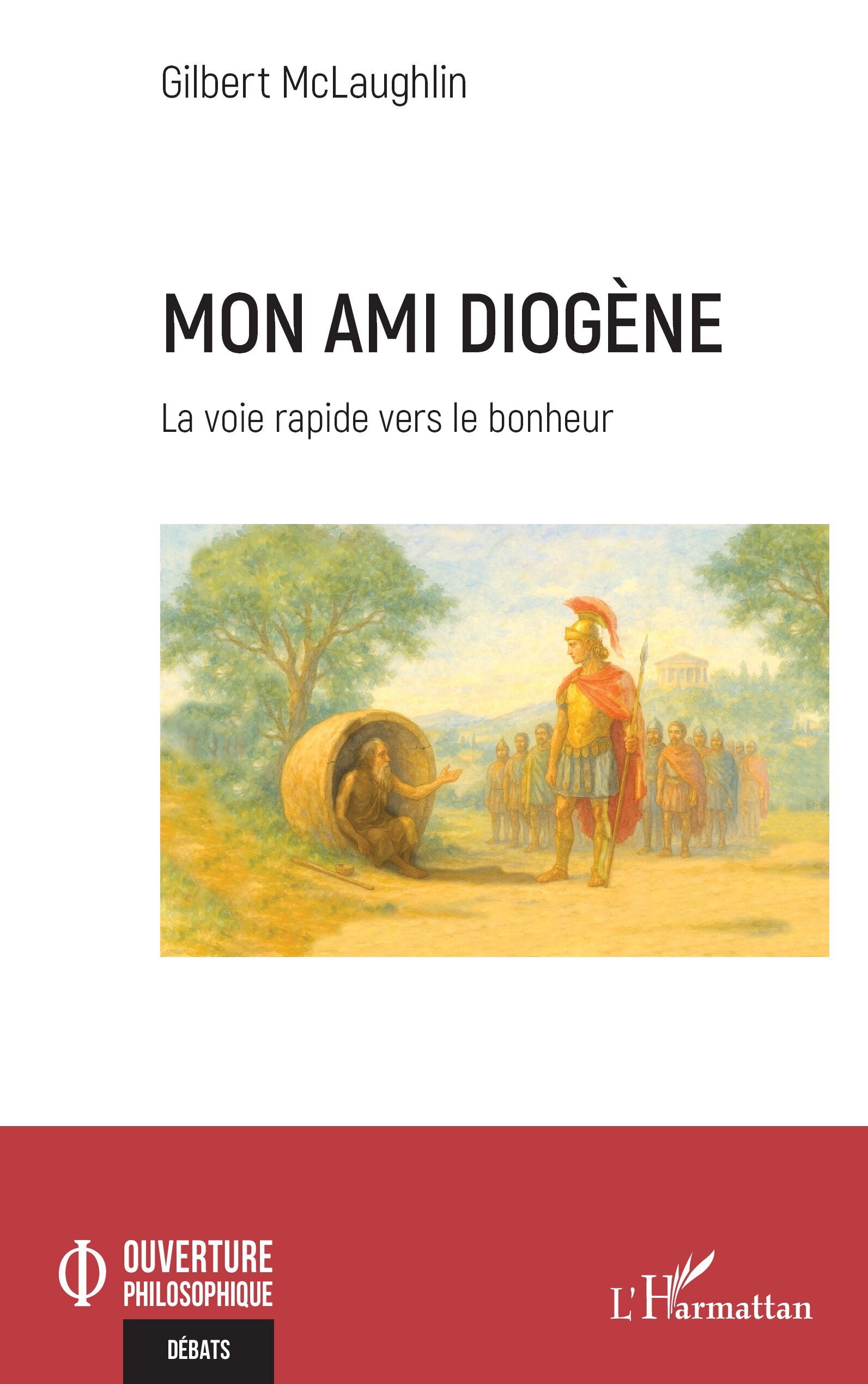 Mon ami Diogène, La voie rapide vers le bonheur (9782336532424-front-cover)