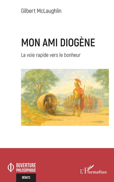 Mon ami Diogène, La voie rapide vers le bonheur (9782336532424-front-cover)