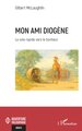 Mon ami Diogène, La voie rapide vers le bonheur (9782336532424-front-cover)
