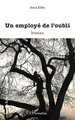Un employé de l’oubli (9782336553528-front-cover)