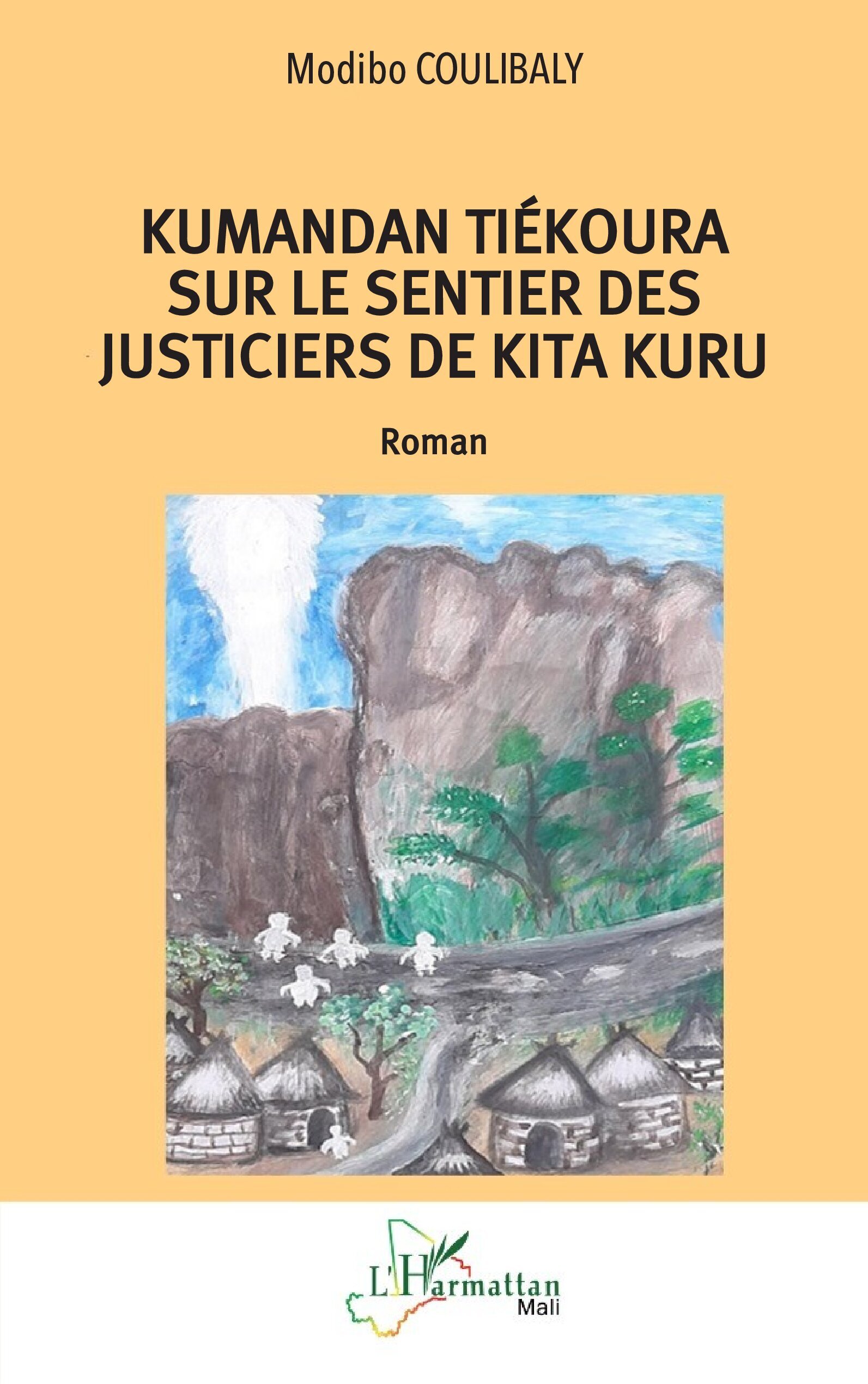 Kumandan Tiékoura sur le sentier des justiciers de Kita Kuru (9782336567648-front-cover)