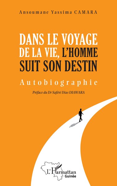 Dans le voyage de la vie, l'homme suit son destin (9782336553139-front-cover)