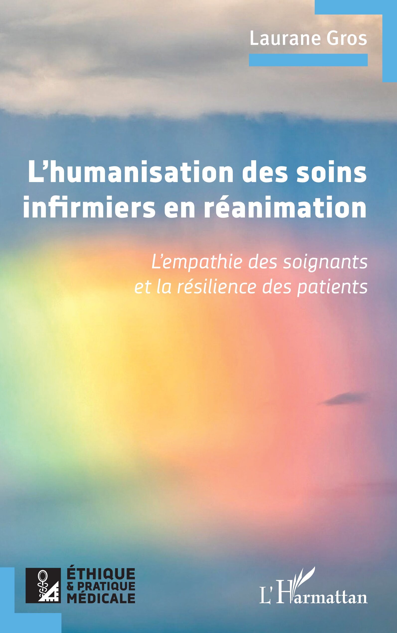 L’humanisation des soins infirmiers en réanimation, L’empathie des soignants et la résilience des patients (9782336528731-front-cover)