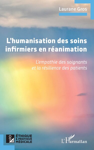 L’humanisation des soins infirmiers en réanimation, L’empathie des soignants et la résilience des patients (9782336528731-front-cover)