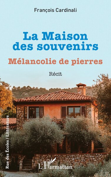 La Maison des souvenirs, Mélancolie de pierres (9782336549958-front-cover)