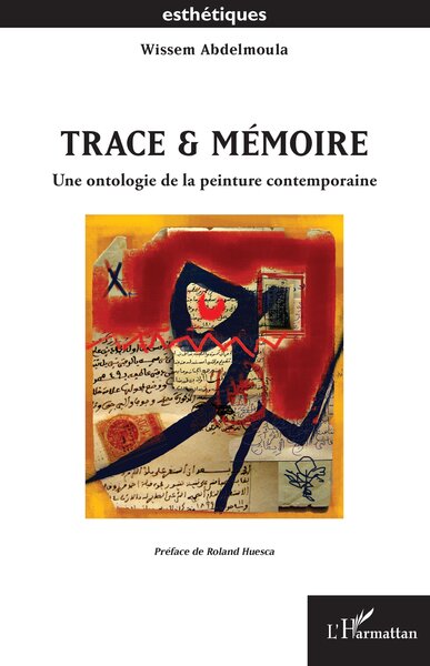 Trace & mémoire, Une ontologie de la peinture contemporaine (9782336598086-front-cover)