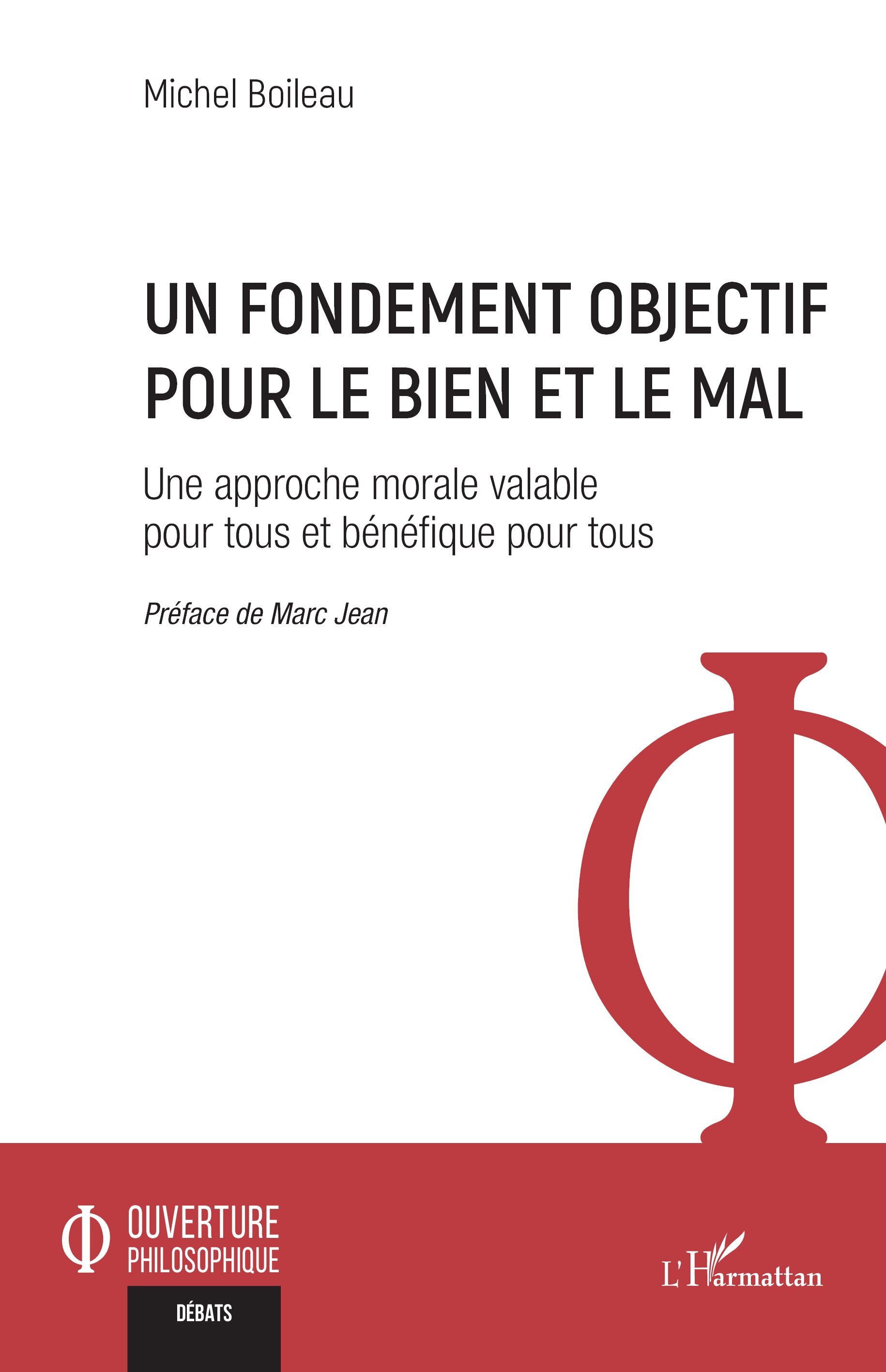 Un fondement objectif pour le bien et le mal, Une approche morale valable pour tous et bénéfique pour tous (9782336564371-front-cover)