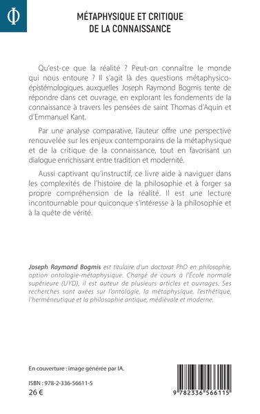 Métaphysique et critique de la connaissance, Perspectives thomistes et kantiennes sur la nature de la connaissance et de la réal (9782336566115-back-cover)