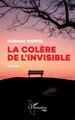 La colère de l’invisible, Roman (9782336566238-front-cover)