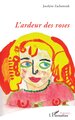 L’ardeur des roses (9782336538419-front-cover)
