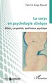 Le corps en psychologie clinique, Affect, corporéité,  souffrance psychique (9782336594750-front-cover)