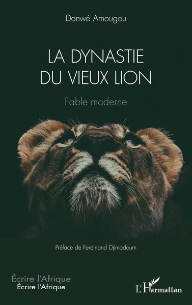 La dynastie du vieux lion, Fable moderne (9782336531250-front-cover)