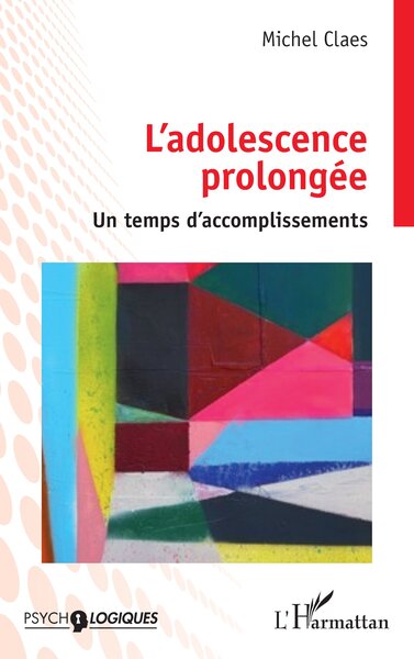 L’adolescence prolongée, Un temps d’accomplissements (9782336570204-front-cover)